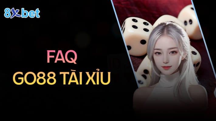 Câu hỏi thường gặp về Go88 tài xỉu