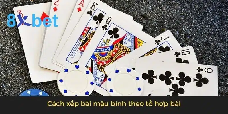 Cách xếp bài mậu binh theo tổ hợp bài