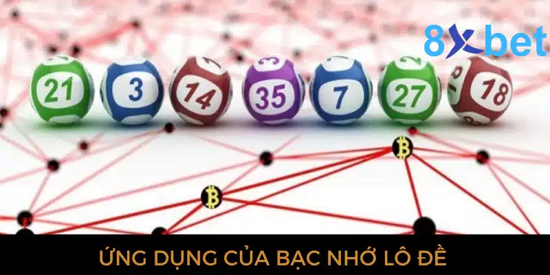 Ứng dụng chi tiết của bạc nhớ lô đề