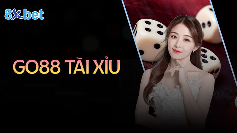 go88 tài xỉu game cá cược hấp dẫn kiếm tiền triệu mỗi ngày