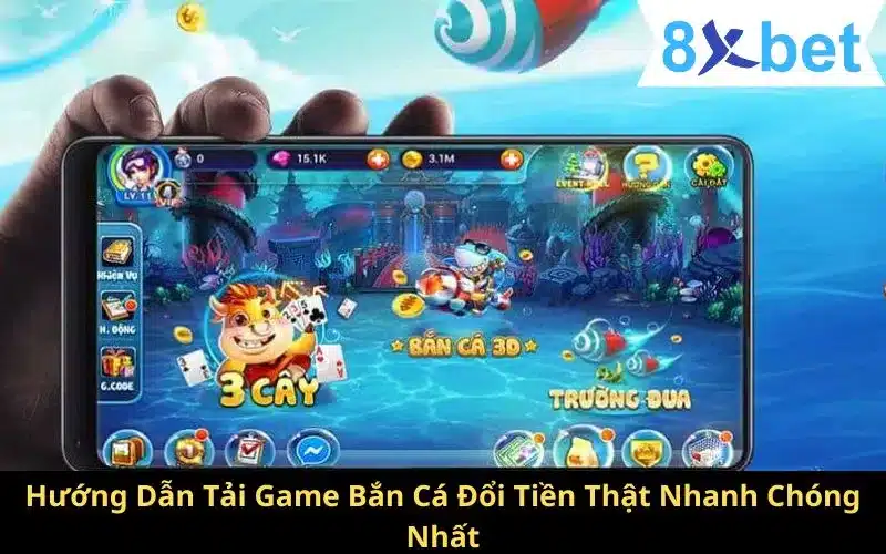 Hướng Dẫn Tải Game Bắn Cá Đổi Tiền Thật Nhanh Chóng Nhất